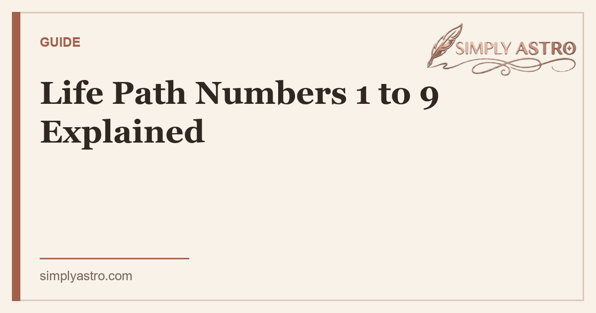 Life Path Numbers 1 to 9 Explained - SimplyAstro
