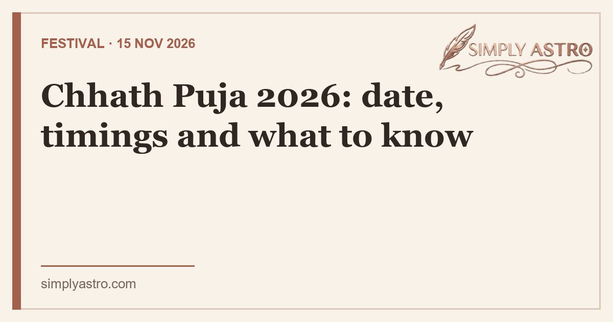 Chhath Puja 2026: date, timings and what to know