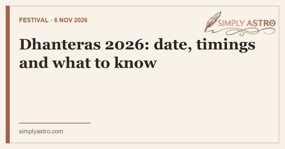 Dhanteras 2026: date, timings and what to know