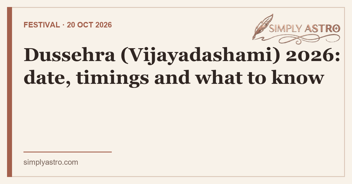 Dussehra (Vijayadashami) 2026: date, timings and what to know