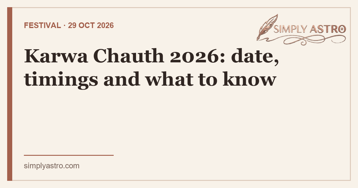 Karwa Chauth 2026: date, timings and what to know